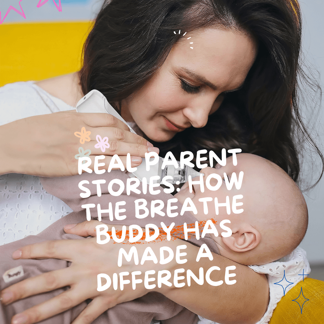 Real Parent Stories: How the Breathe Buddy Has Made a Difference