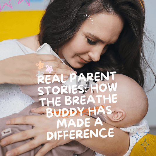 Real Parent Stories: How the Breathe Buddy Has Made a Difference